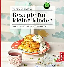 Rezepte für kleine Kinder: Kochen mit dem Thermomi
